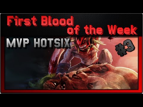 First Blood of the Week #3 | MVP HOTSIX | DotA 2