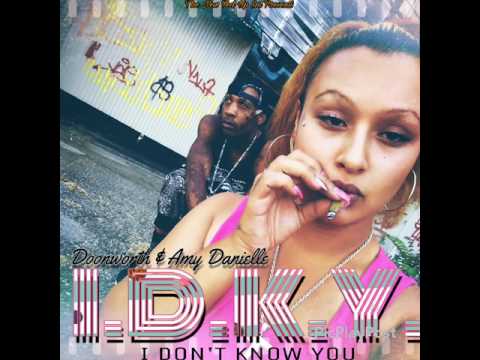 Doonworth & Amy Danielle ( I.D.K.Y.)