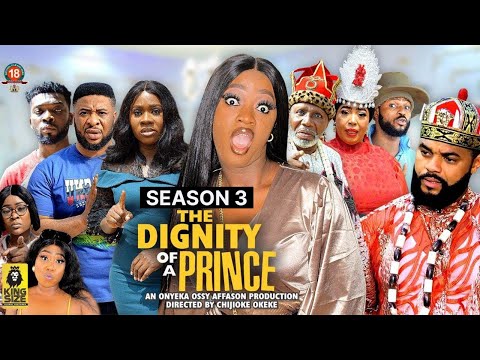 THE DIGNITY OF A PRINCE (SEASON 3) {TRENDING NEW NIGERIA MOVIE} 2023 LATEST NIGERIAN MOVIE #2023