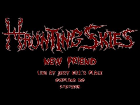 Haunting Skies - New Friend - Live at Just Bill's Place