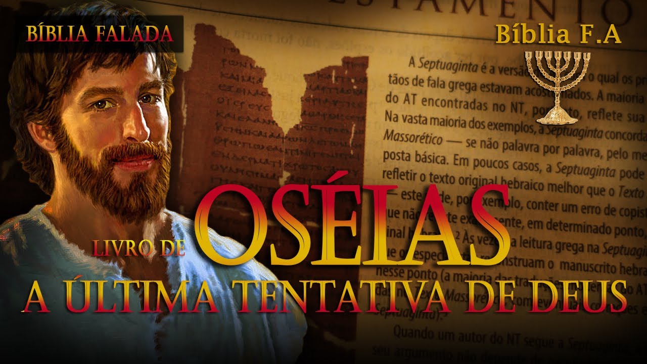 Livro de Oséias bíblia falada, a última tentativa de Deus. 715-710 a.C