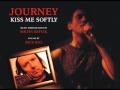 JOURNEY - Kiss Me Softly (instrumental ...