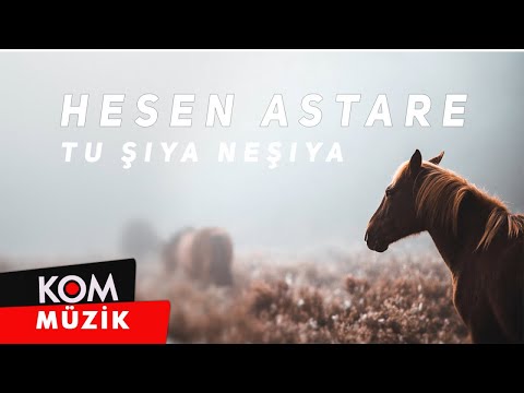 Hesen Astare - Tu Şiya Neşiya (2021 © Kom Müzik)