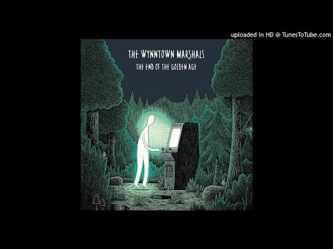 The Wynntown Marshals - The End Of The Golden Age