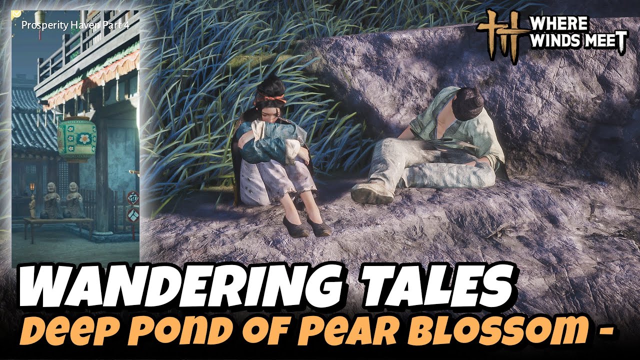 Deep Pond of Pear Blossom - Prosperity Haven Part 4 - Wandering Tales | Where Winds Meet