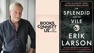 Erik Larson (THE SPLENDID AND THE VILE) | Books Connect Us podcast Video