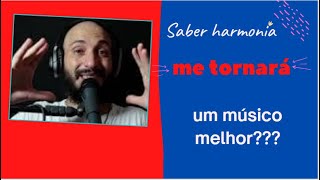 Preciso saber harmonia pra tocar bem???
