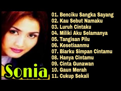 Sonia Full Album | Benciku Sangka Sayang | kumpulan lagu pop indonesia terpopuler