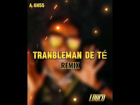 Remix Tranbleman De Té A 6H55 (Vibe Tik Tok )Louco #tonymix #raboday #dj #mashup #matimba