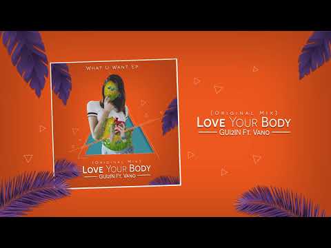 GUI2IN Ft. Vano - Love Your Body (Original Mix)