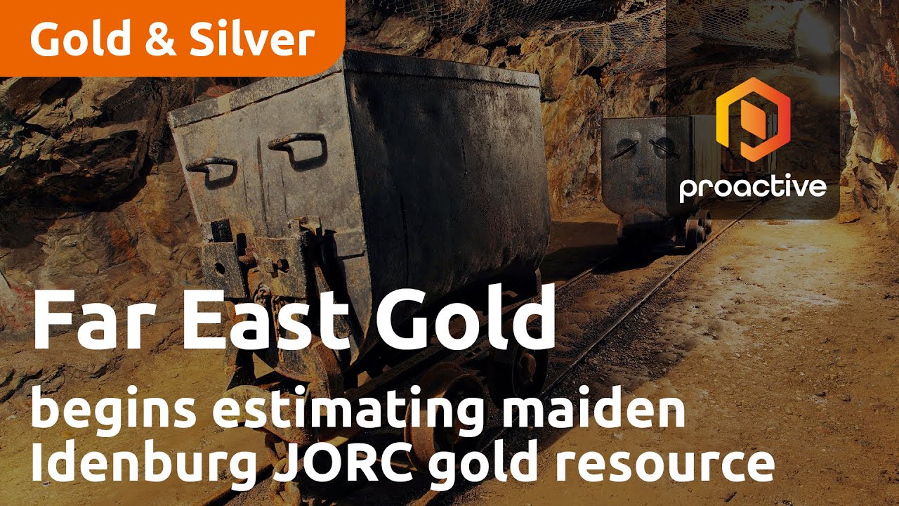 Far East Gold begins estimating maiden Idenburg JORC gold resource