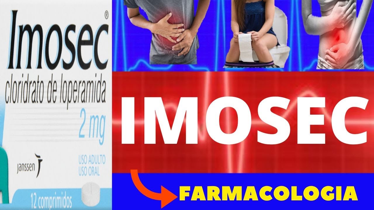 IMOSEC - PARA QUE SERVE, COMO USAR, COMO FUNCIONA, EFEITOS COLATERAIS - REMÉDIO PARA DIARRÉIA