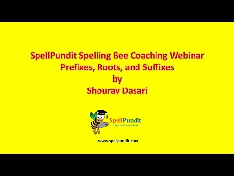 SpellPundit Spelling Bee Coaching Webinar 2 - Prefixes, Roots, and Suffixes