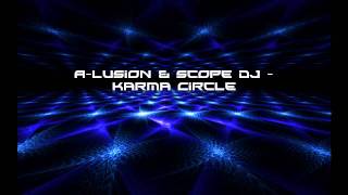 A-Lusion & Scope DJ - Karma Circle [HD]