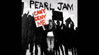 Pearl Jam Can't Deny Me
