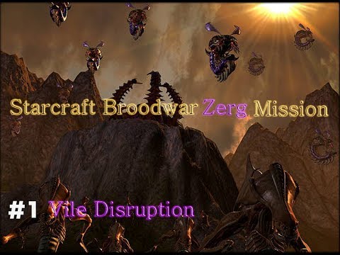 Starcraft Broodwar Zerg Mission #1 : Vile Disruption(No commentary)