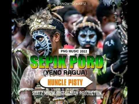 Sepik Poro(2022 Official audio) Huncle Pisty [Statz Musik@STAGAJAH PRODUCTION]