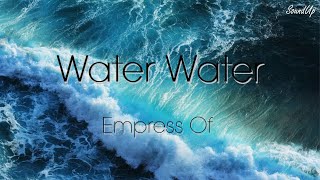 Empress Of - Water Water (Legendado/Tradução)