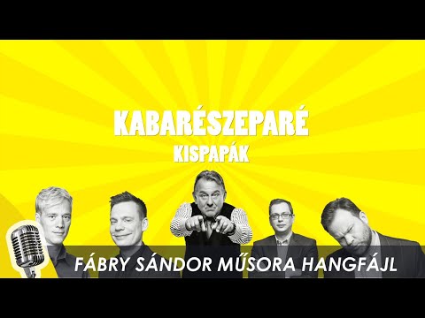 Kabarészeparé Fábry Sándor műsora | Aranyosi Péter, Szily László, Kőhalmi Zoltán, Litkai Gergely