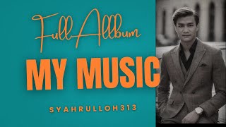 Download lagu Full Album – My Music by Syahrulloh313 mp3