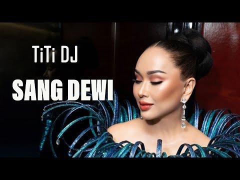 Sang Dewi - TiTi DJ - Lirik