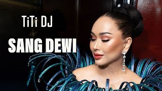 Download lagu Sang Dewi - TiTi DJ - Lirik mp3