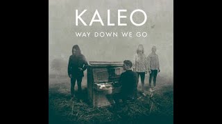 KALEO - Way down we go