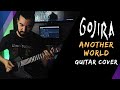 GOJIRA - ANOTHER WORLD - GUITAR COVER (by Diego Oliveira) I 2020