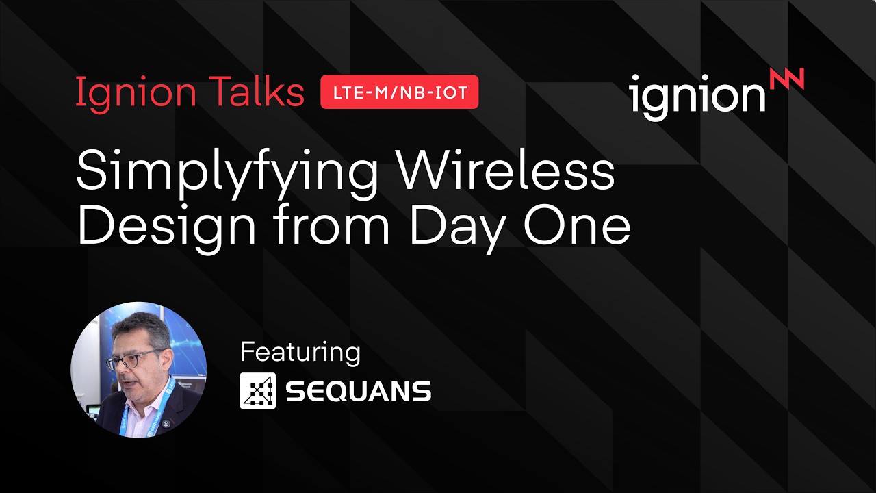 Simplifying Wireless Design from Day One | Sequans Interview