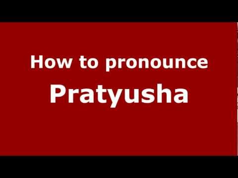 How to Pronounce Pratyusha - PronounceNames.com