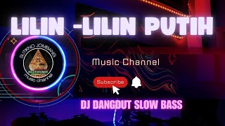 Download lagu DJ DANGDUT SLOW BASS ( LILIN - LILIN PUTIH ) mp3