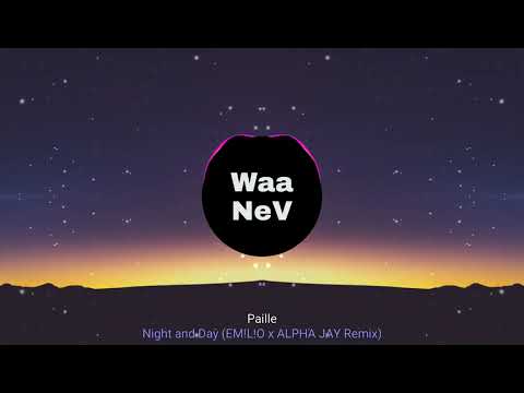 Paille - Night and Day (EM!L!O x ALPHA JAY Remix)