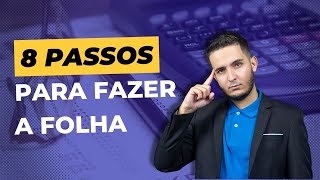 Domine o fechamento da folha de pagamento em 8 passos!