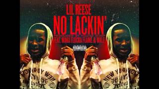 Lil Reese - No Lackin feat Waka Flocka &amp; Wale (NoDJ) [Prod. By Young Chop]
