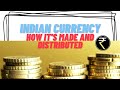 Indian Currency How It S Made And Distributed
