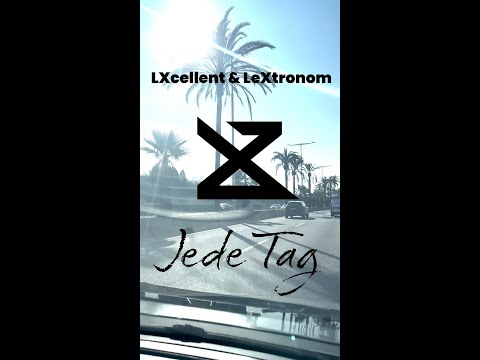 LXcellent & LeXtronom - Jede Tag (Official Video)