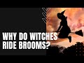Why Do Witches Ride Brooms?