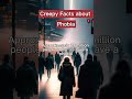Creepy Facts about Phobia part 1 #shorts