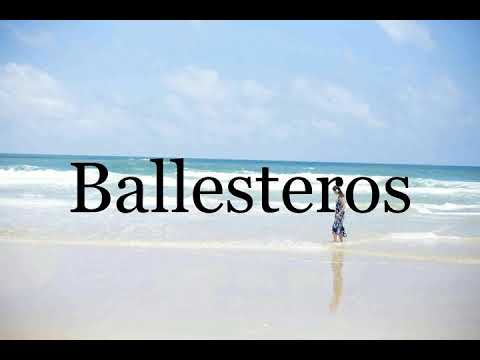 How To Pronounce Ballesteros🌈🌈🌈🌈🌈🌈Pronunciation Of Ballesteros