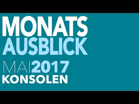 Neue Spiele für PS4, Xbox One, Switch & Co. - Spiele-Releases für Mai 2017