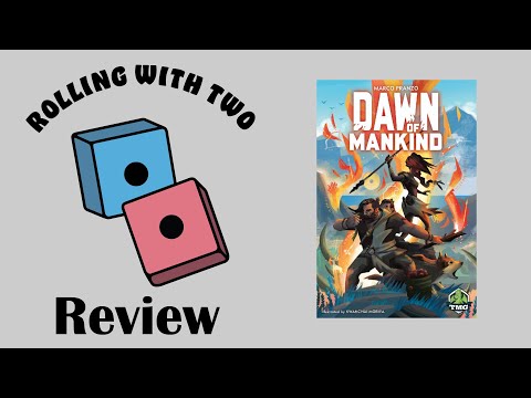 Rolling With Reviews: Dawn of Mankind