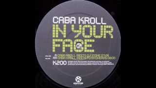 Caba Kroll - In Your Face (Caba Kroll Meets Potatoheads Remix) 2001