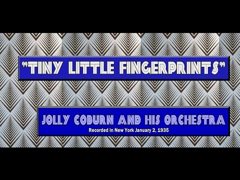 "Tiny Little Fingerprints" Jolly Coburn and His Orchestra 1935