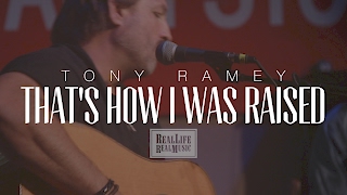 Tony Ramey - That's How I Was Raised