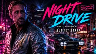𝗗𝗔𝗥𝗞 𝟴𝟬𝗦 𝗡𝗜𝗚𝗛𝗧 𝗗𝗥𝗜𝗩𝗘 // Ryan Gosling | Sunset Strip After Dark (Drive & Kavinsky Vibes)