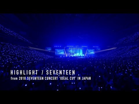 [TEASER]SEVENTEEN - HIGHLIGHT (from DVD&Blu-ray『2018 SEVENTEEN CONCERT 'IDEAL CUT' IN JAPAN』)