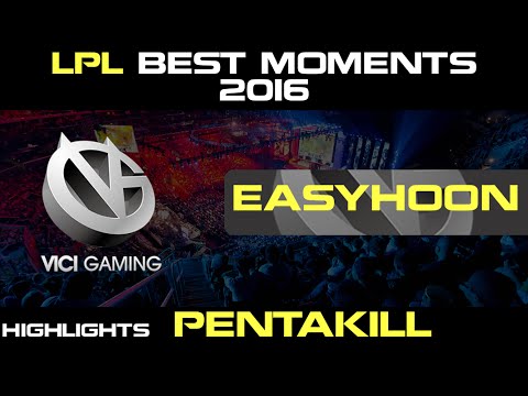 EASYHOON - VG - Best moments - PENTAKILL - Highlights - Vici Gaming - LPL SUMMER 2016 LOL