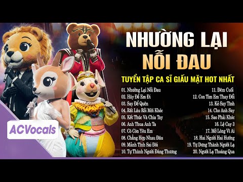 Người Ta Có Gì Hơn Em... Nhường Lại Nỗi Đau, Anh Thua Anh Ta | Top Hit Ca Sĩ Giấu Mặt Hay Nhất