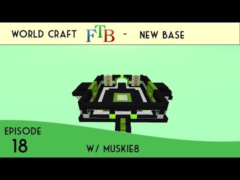 Muskie8 - Minecraft FTB - World Craft Server - Episode 18 - New Base!