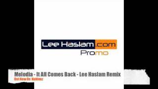 Melodia - It All Comes Back (Lee Haslam Remix)